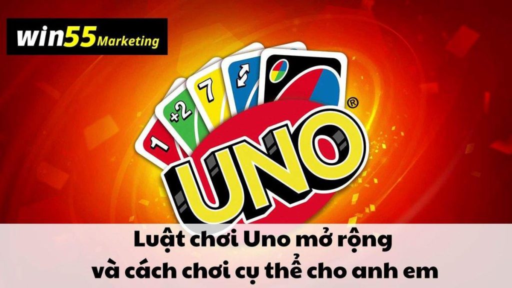 Luật chơi Uno mở rộng và cách chơi Uno